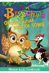 Opowiedzia� dzi�cio� sowie