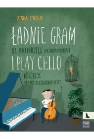 adnie gram na wiolonczeli. Akompaniament PWM