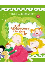 Bajki na dobranoc Kolorowe sny