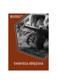 Twierdza obl�ona. Pozna�skie Zeszyty Fortyfikacyj