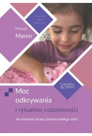 Moc odkrywania i rytua��w codzienno�ci