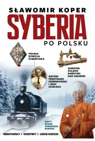 Syberia po polsku. Odkrywcy, biznesmenni, ludzie sukcesu
