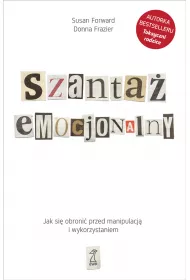 eBook Szanta emocjonalny. Jak si obroni przed manipulacj i wykorzystaniem mobi epub