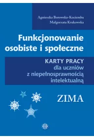 Funkcjonowanie osobiste i spo�eczne. Karty pracy dla uczni�w z niepe�nosprawno�ci� intelektualn�. Zima