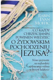 Co ka�dy chrze�cijanin powinien wiedzie� o �ydowskim pochodzeniu Jezusa?