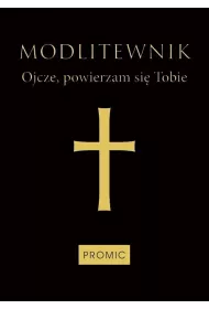 Modlitewnik Ojcze, powierzam si� Tobie czarny