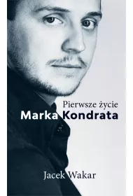 eBook Pierwsze �ycie Marka Kondrata mobi epub