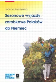 Sezonowe wyjazdy zarobkowe Polak�w do Niemiec