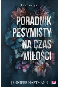 eBook Poradnik pesymisty na czas mioci. Heartsong. Tom 2 mobi epub