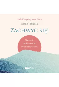 Audiobook Zachwy si! Naucz si medytowa od wielkich filozofw mp3