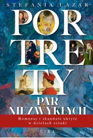 Portrety par niezwyk�ych. Romanse i skandale ukryte w dzie�ach sztuki