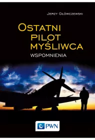 Ostatni pilot my�liwca. Wspomnienia