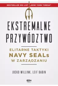 Ekstremalne przyw�dztwo. Elitarne taktyki Navy SEALs w zarz�dzaniu