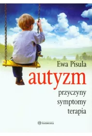 Autyzm. Przyczyny, symptomy, terapia