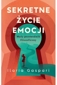 Sekretne ycie emocji. May przewodnik...