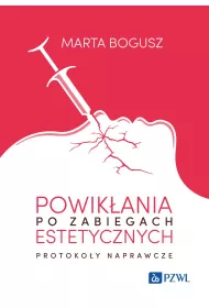 Powik�ania po zabiegach estetycznych. Protoko�y naprawcze