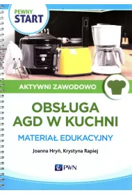 Pewny start. Aktywni zawodowo. Obsuga AGD w kuchi. Materia edukacyjny