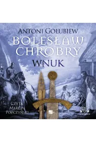 Audiobook Boles�aw Chrobry. Wnuk (ksi��ka audio) CD