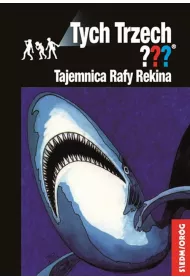 Tajemnica Rafy Rekina. Przygody Trzech Detektyww. Tom 28