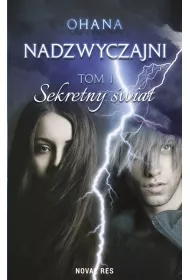 Sekretny �wiat. Nadzwyczajni. Tom 1