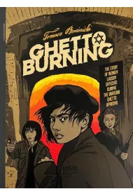Ghetto burning. The Story of Women Liaison Officers During The Warsaw Ghetto Uprising