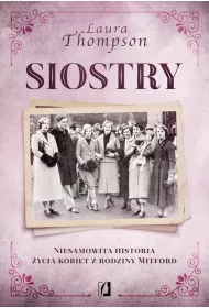 Siostry. Niesamowita historia ycia kobiet z rodziny Mitford