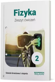 Fizyka 2. Zeszyt wicze. Szkoa branowa I stopnia