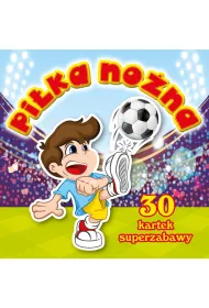 30 kartek superzabawy. Pilka no�na
