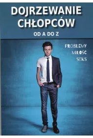 Dojrzewanie ch�opc�w od A do Z