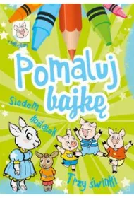 Pomaluj bajk�. Siedem ko�l�tek. Trzy �winki