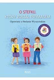 O Stefku, ktry zosta prymasem. Opowie o Stefanie Wyszyskim