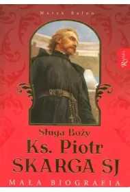 S�uga Bo�y Ks. Piotr Skarga SJ. ma�a biografia % * *