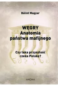 W�gry anatomia pa�stwa mafijnego