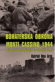 Bohaterska obrona Monte Cassino 1944. Aliancka kompromitacja na w�oskiej ziemi