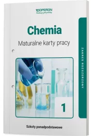 Chemia 1. Maturalne karty pracy. Zakres rozszerzony. Szkoy ponadpodstawowe