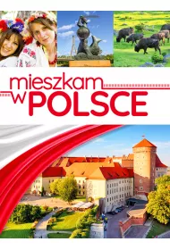 Mieszkam  w Polsce wyd.2018
