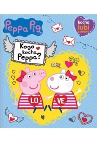 Peppa Pig. Kocha, lubi,szanuje. Co kocha Peppa?