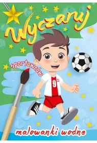 Malowanka wodna. Wyczaruj sportowc�w