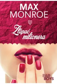 Z�apa� milionera. Bad Boy Billionaires. Tom 1