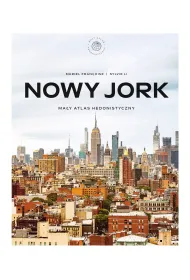 Nowy Jork. Ma�y atlas hedonistyczny