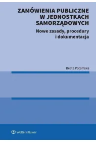 Zam�wienia publiczne w jednostkach samorz�dowych. Nowe zasady, procedury i dokumentacja [PRZEDSPRZED