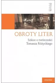 Obroty liter. Szkice o tw�rczo�ci Tomasza R�yckiego