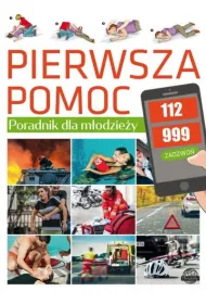 Pierwsza pomoc. Poradnik dla m�odzie�y