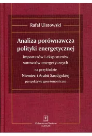 Analiza porwnawcza polityki energetycznej importerw i eksporterw surowcw energetycznych na przykadzie Niemiec i Arabii Saudyjskiej