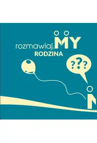 rozmawiaj.MY RODZINA (PYTANIA). Karty z pytaniami dla caej rodziny