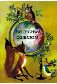 Brzechwa dzieciom (z ilustracjami Szancera)
