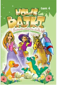 Nowe bajki na ka�dy dzie� tygodnia. Tom 4