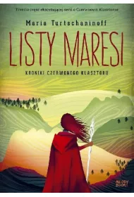 Listy Maresi. Kroniki Czerwonego Klasztoru. Tom 3