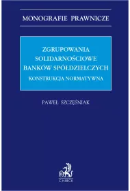 eBook Zgrupowania solidarnociowe bankw spdzielczych. Konstrukcja normatywna pdf