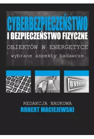 Cyberbezpiecze�stwo i bezpiecze�stwo fizyczne obiekt�w w energetyce